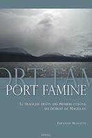 Port famine, Le tragique destin des premiers colons du détroit de magellan