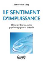 Le sentiment d'impuissance, Dénouer les blocages psychologiques et sexuels