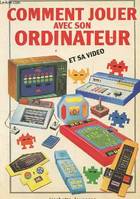 Comment jouer avec son ordinateur et sa vidéo