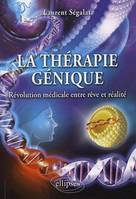 La thérapie génique : révolution médicale entre rêve et réalité, révolution médicale entre rêve et réalité