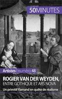 Rogier Van der Weyden, entre gothique et ars nova, Un primitif flamand en quête de réalisme