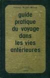 Guide pratique du voyage dans les vies antérieures