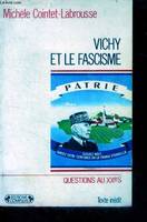 Vichy et le fascisme - les hommes, les structures et les pouvoirs, les hommes, les structures et les pouvoirs