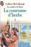 Les maîtres de Rome., 1, Maitres de rome - la couronne d'herbe t1 (Les)