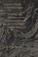 Le passé est un événement, Correspondances de l'archéologie et de la littérature