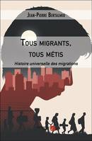 Tous migrants, tous métis, Histoire universelle des migrations