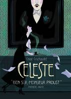 1, Céleste « Bien sûr, monsieur Proust. » - Première partie, Bien sûr, monsieur Proust / Partie 1