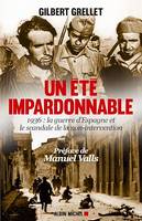 Un été impardonnable, 1936 : la Guerre d'Espagne et le scandale de la non-intervention