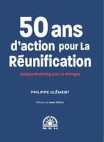 50 ans d'action pour la réunification, Analyse marketing pour la Bretagne