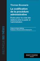 La codification de la procédure administrative, Étude autour du code des relations entre le public et l'administration