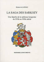 La saga des Sarkozy, Une famille de la noblesse hongroise du xvie au xxie siècle