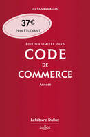 Code de commerce 2025 annoté. Édition limitée. 120e éd.