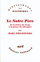 Le «Notre Père», De la Prière de Jésus à la prière des disciples