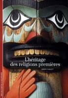 Une autre histoire des religions, I : L'Héritage des religions premières