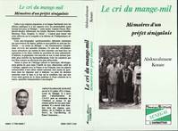Le cri du mange mil - Mémoires d'un préfet sénégalais, mémoires d'un préfet sénégalais