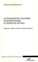 La philosophie italienne contemporaine à l'épreuve de Dieu, Pareyson, Vattimo, Cacciari, Vitiello, Severino