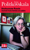 Douloureuse Russie: Journal d'une femme en colère, Journal d'une femme en colère