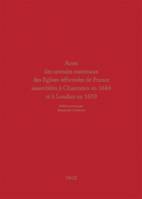 Actes des synodes nationaux des Eglises Réformées de France, Charenton (1644) et Loudun (1659)