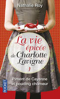 1, La vie épicée de Charlotte Lavigne T.1 Piment de Cayenne