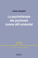Psychothérapie des psychoses comme défi existentiel