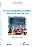 Préparer l'enfant d'aujourd'hui à l'existence de demain, Actes de l'université d'été 2018 de l'aigs, association interrégionale de guidance et de santé et de l'iem, institut d'études mondialistes