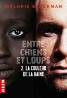 Entre chiens et loups, Tome 02, La couleur de la haine - NE