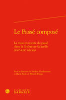 Le passé composé, La mise en oeuvre du passé dans la littérature factuelle (xvie-xixe siècles)