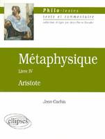 Aristote, Métaphysique, Livre IV (Les fondements de la science), livre IV, Les fondements de la science [d'] Aristote