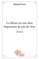 Le silence est une dose importante de joie de vivre, Poèmes