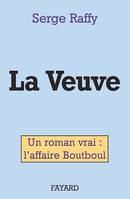 La Veuve, Un roman vrai : l'affaire Boutboul