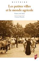 Les petites villes et le monde agricole, France, XIXe siècle