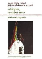 Afriques années zéro, du bruit à la parole