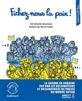 Fichez-nous la paix !, 120 dessins de presse