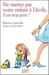 Ne mettez pas votre enfant à l'école il est trop petit !, confidences d'une institutrice de toute petite section de maternelle