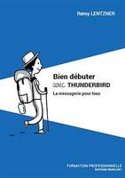 Bien débuter avec THUNDERBIRD, La messagerie pour tous