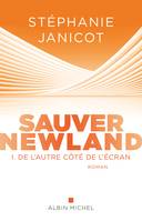 Sauver Newland – Episode 1 : De l'autre côté de l'écran