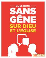 Questions sans gêne sur Dieu et l'Eglise