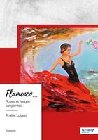 Flamenco... Roses et Neiges sanglantes, Roses et Neiges sanglantes