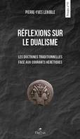 Réflexions sur le dualisme, Les doctrines traditionnelles face aux courants hérétiques