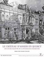 Le Château d'Assier en Quercy, Une oeuvre majeure de la Renaissance retrouvée