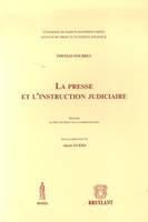 LA PRESSE ET L'INSTRUCTION JUDICIAIRE