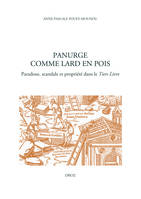 Études rabelaisiennes., 53, Panurge comme lard en pois, Paradoxe, scandale et propriété dans le 