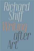 Richard Shiff Writing after Art /anglais