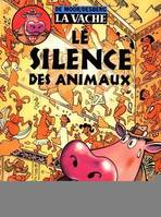 La vache., 5, Silence des animaux (Le), LA VACHE