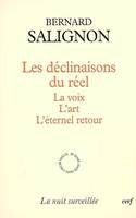 Déclinaisons du réel (Les), La voix, L'art, L'éternel retour