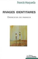 Rivages identitaires, Exercices de passeur