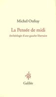 La pensée de midi, archéologie d'une gauche libertaire