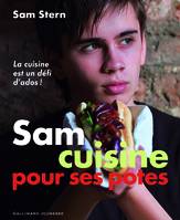 Sam cuisine pour ses potes, la cuisine est un défi d'ados !