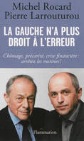 La gauche n'a plus le droit à l'erreur, Chômage, précarité crise financière : Arrêtez les rustines
