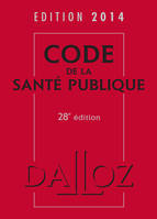 Code de la santé publique 2014 - 28e éd.